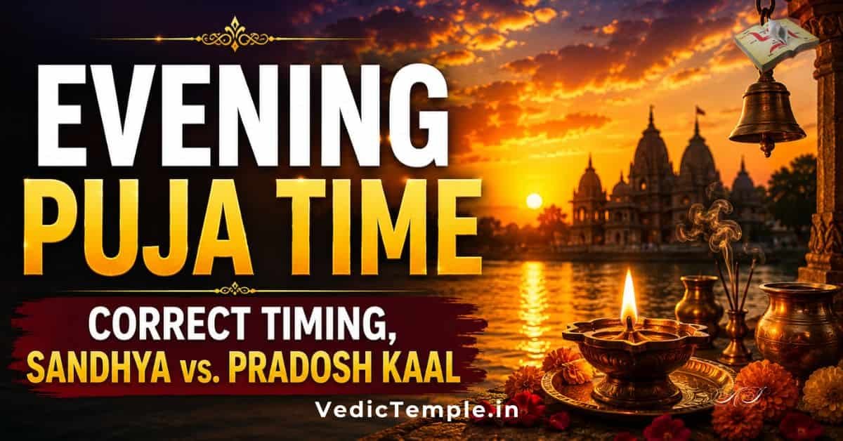Evening Puja Time: Correct Timing, Sandhya vs. Pradosh Kaal Explained